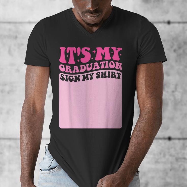 It's My Graduation Sign My Shirt Groovy Girls Graduation Men's V-Neck T-Shirt