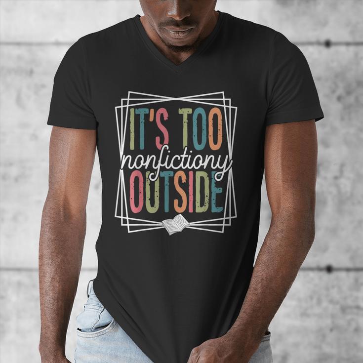 It's Too Nonfictiony Outside Reading Quote Bookish Men's V-Neck T-Shirt