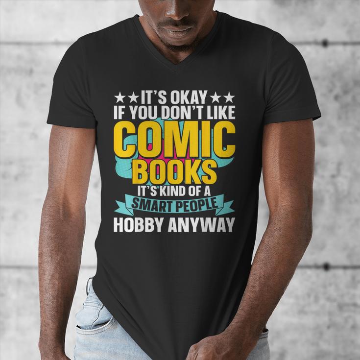 Its Okay If You Dont Like Comic Books Men's V-Neck T-Shirt