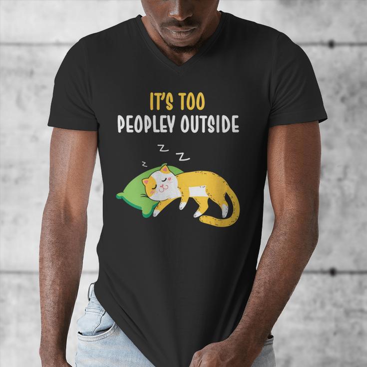 It's Too Peopley Outside Introvert And Cat Lover Men's V-Neck T-Shirt