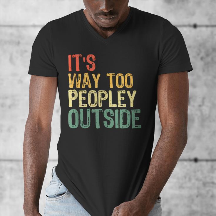It's Way Too Peopley Outside Introvert Sarcastic Vintage Men's V-Neck T-Shirt