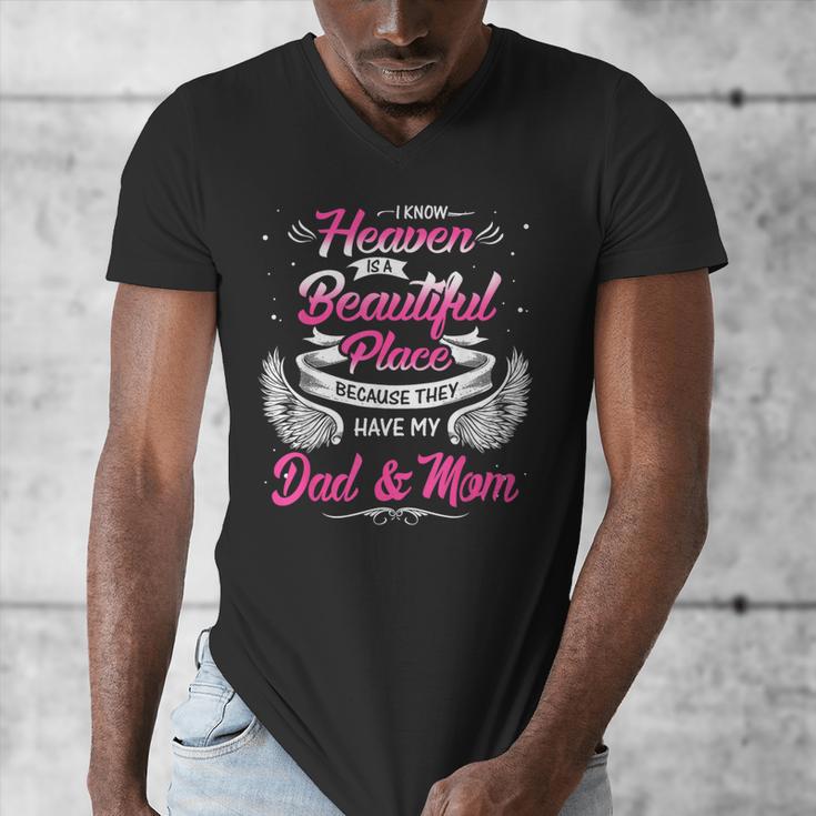 I Know Heaven Is A Beautiful Place They Have My Dad & Mom Men's V-Neck T-Shirt