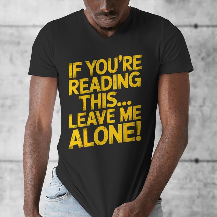 Leave Me Alone – Sarcastic Saying For Introverts Men's V-Neck T-Shirt