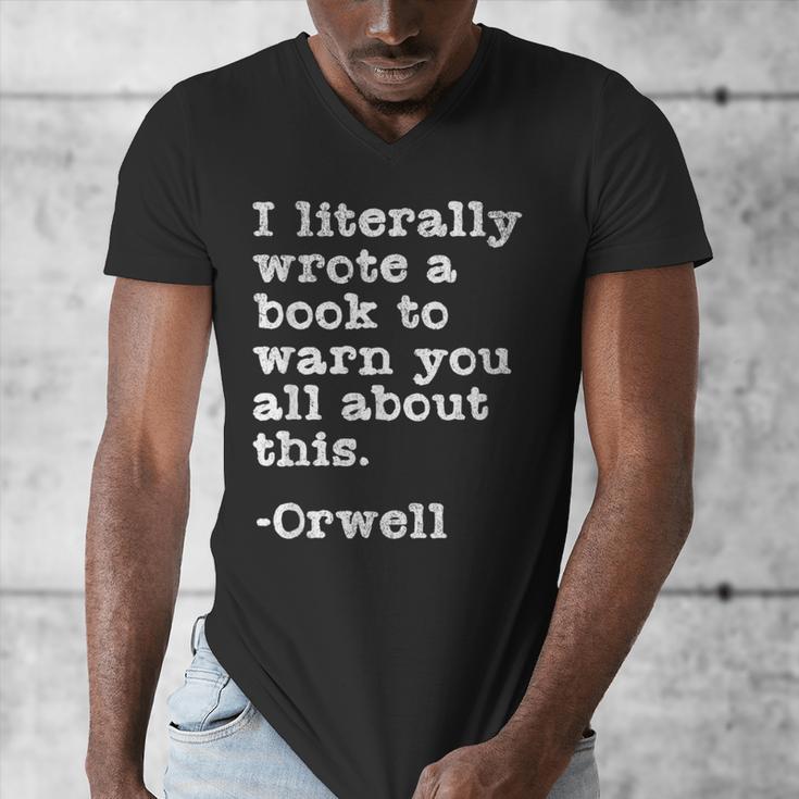 I Literally Wrote A Book To Warn You All About This Orwell Men's V-Neck T-Shirt