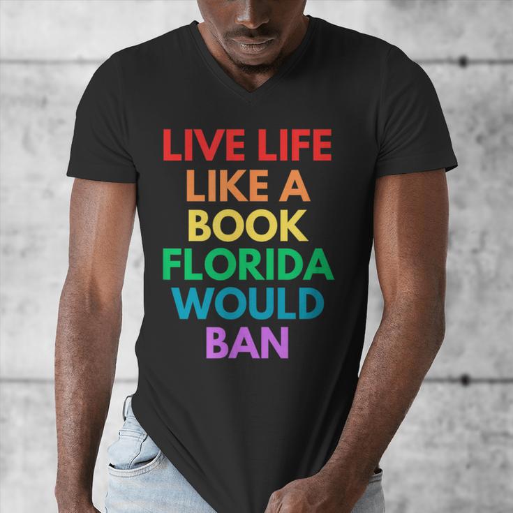 Live Life Like A Book Florida Would Ban Gay Rights LGBTQ Men's V-Neck T-Shirt Live Life Like A Book Florida Would Ban Gay Rights LGBTQ Men's V-Neck T-Shirt
