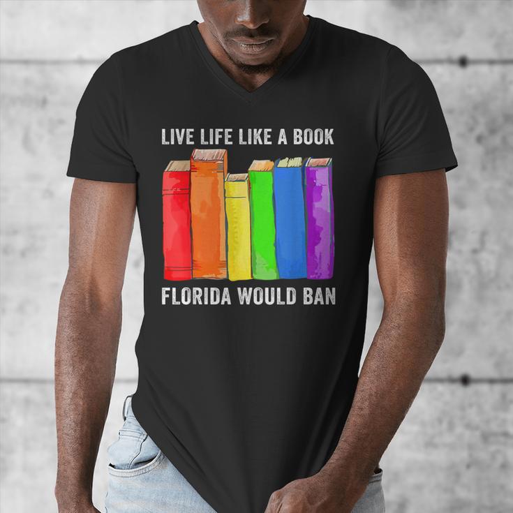 Live Life Like A Book Florida Would Ban LGBT Month Men's V-Neck T-Shirt