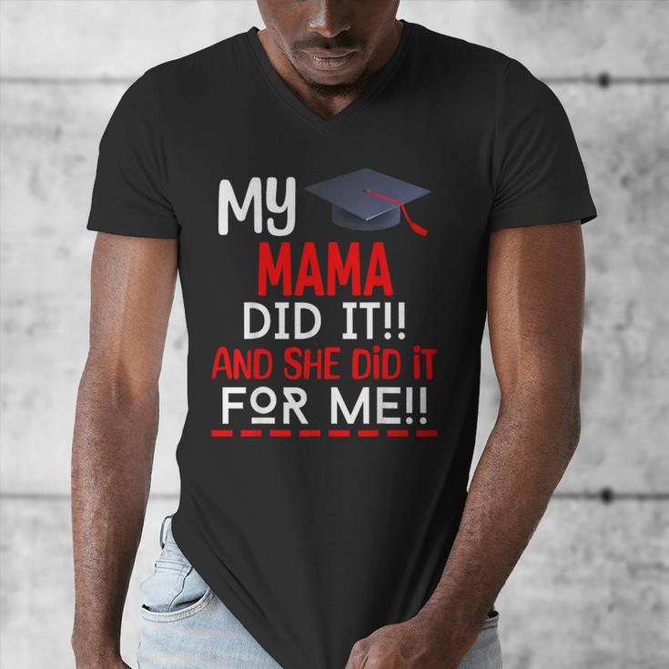 My MAMA Did It And She Did It For Me Graduation Nurse Men's V-Neck T-Shirt