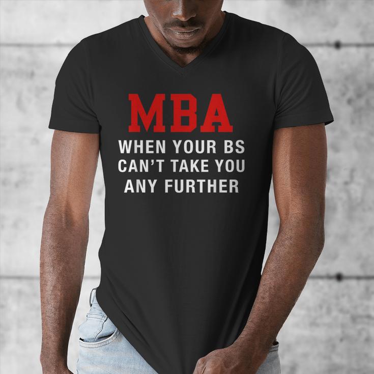 MBA When Your BS Can't Take You Any Further Shirt Graduation Men's V-Neck T-Shirt