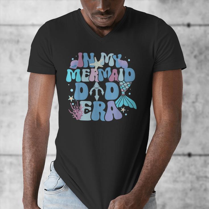 In My Mermaid Dad Era Family Matching Birthday Party Daddy Men's V-Neck T-Shirt In My Mermaid Dad Era Family Matching Birthday Party Daddy Men's V-Neck T-Shirt