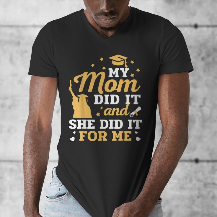 My Mom Did It And She Did It For Me Graduation Graduate Men's V-Neck T-Shirt
