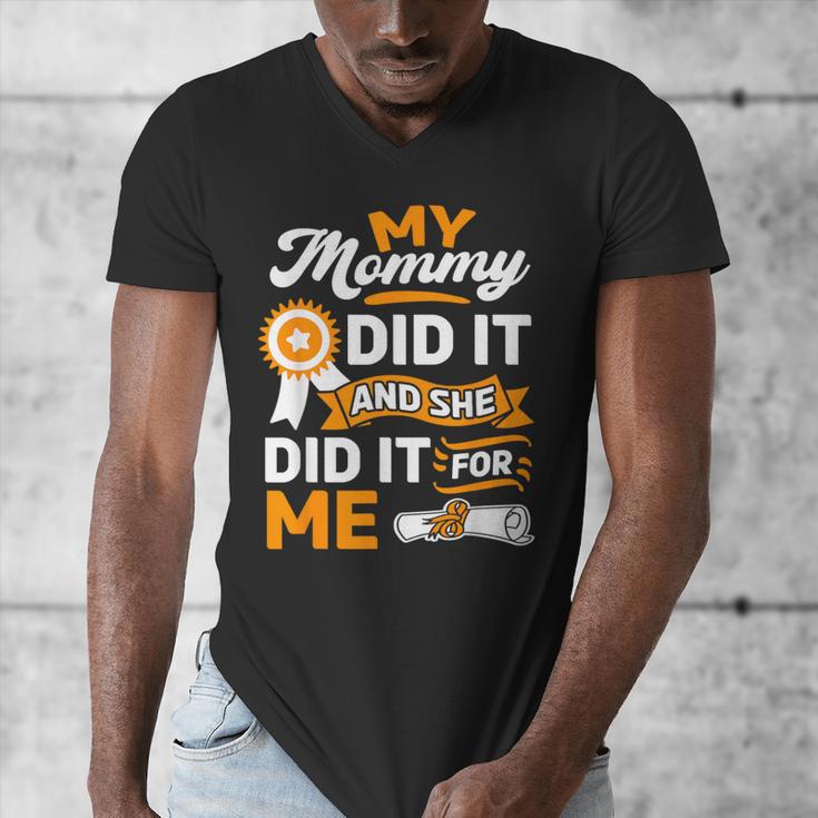 My Mommy Did It And She Did It For Me Graduation Diploma Men's V-Neck T-Shirt