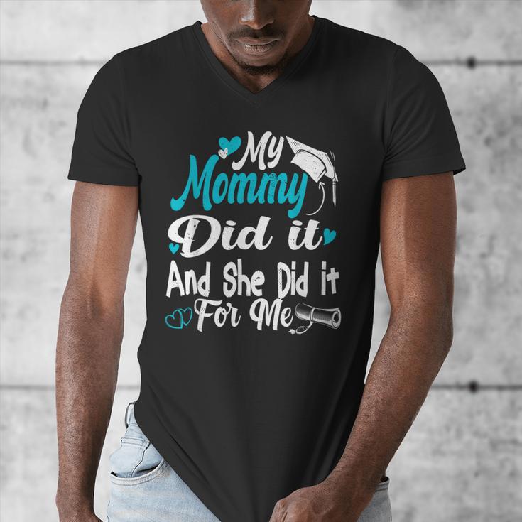 My Mommy Did It Tee Graduation Graduated Mom Proud Children Men's V-Neck T-Shirt