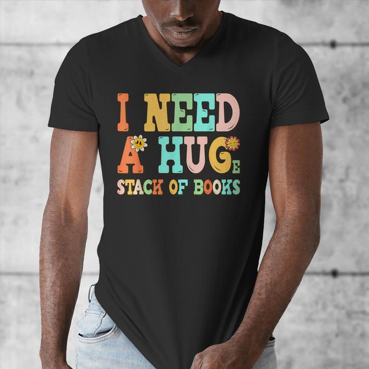 I Need A Huge Stack Of Books Reading Bookworm Joke Men's V-Neck T-Shirt
