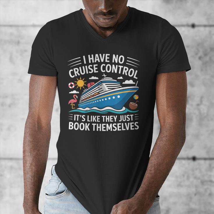 I Have No Control On A Cruise They Book Themselves Men's V-Neck T-Shirt I Have No Control On A Cruise They Book Themselves Men's V-Neck T-Shirt