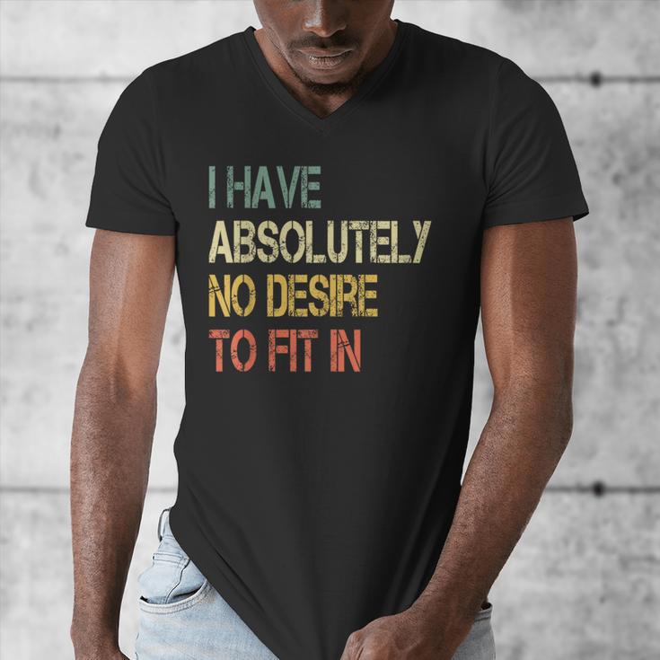 I Have No Desire To Fit In Shy Introvert Sarcasm AntiSocial Men's V-Neck T-Shirt I Have No Desire To Fit In Shy Introvert Sarcasm AntiSocial Men's V-Neck T-Shirt