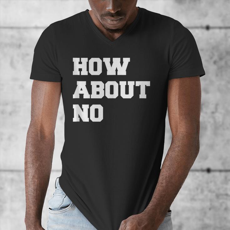 How About No Introvert Not So Social Men's V-Neck T-Shirt How About No Introvert Not So Social Men's V-Neck T-Shirt
