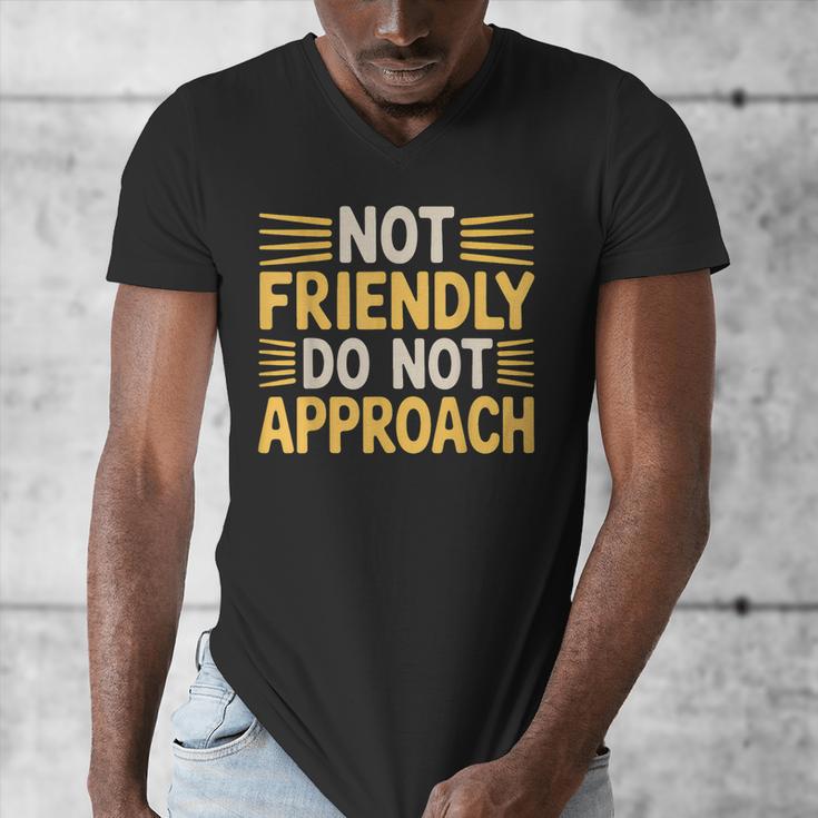 Not Friendly Do Not Approach Introvert Antisocial Men's V-Neck T-Shirt Not Friendly Do Not Approach Introvert Antisocial Men's V-Neck T-Shirt