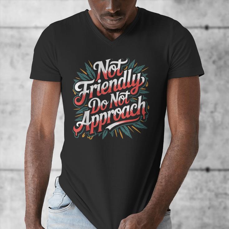 Not Friendly Do Not Approach Introvert Antisocial Men's V-Neck T-Shirt Not Friendly Do Not Approach Introvert Antisocial Men's V-Neck T-Shirt