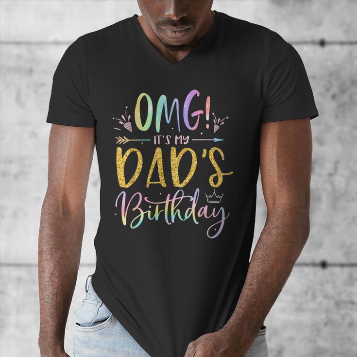 OMG It's My Dad's Birthday Happy Bday Father Tie Dye Small Men's V-Neck T-Shirt OMG It's My Dad's Birthday Happy Bday Father Tie Dye Small Men's V-Neck T-Shirt