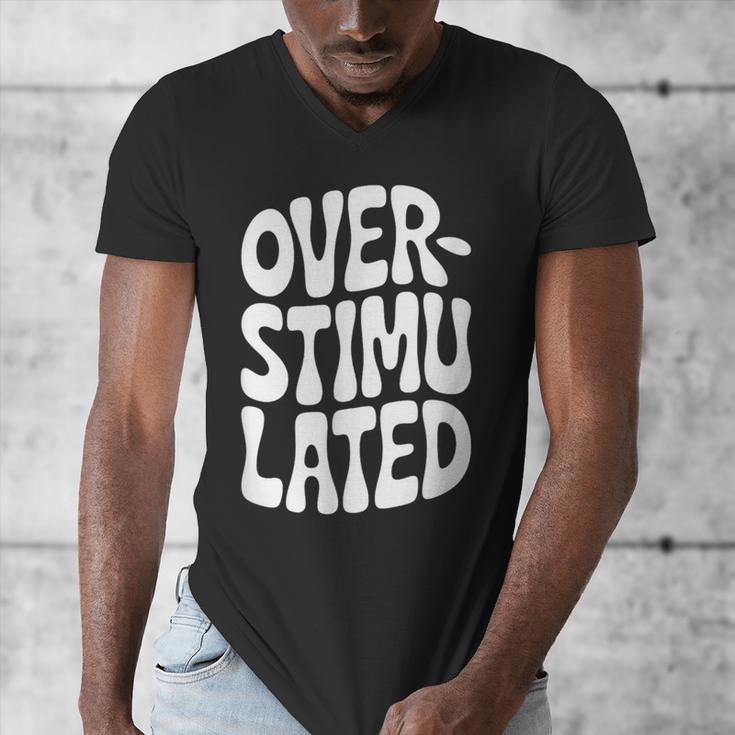 OVERSTIMULATED Introvert Social Mode Sensory Overload Men's V-Neck T-Shirt OVERSTIMULATED Introvert Social Mode Sensory Overload Men's V-Neck T-Shirt