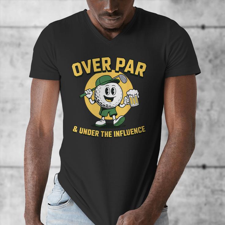 Over Par Under Influence Golf Dad Father Joke Men's V-Neck T-Shirt