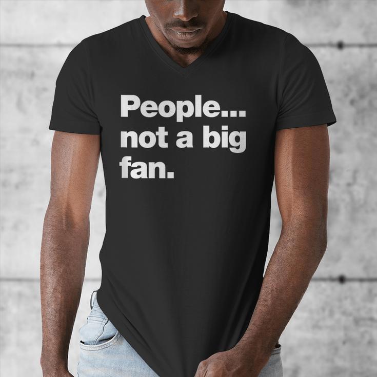 People Not a Big Fan A Deadpan Design For Introverts Men's V-Neck T-Shirt