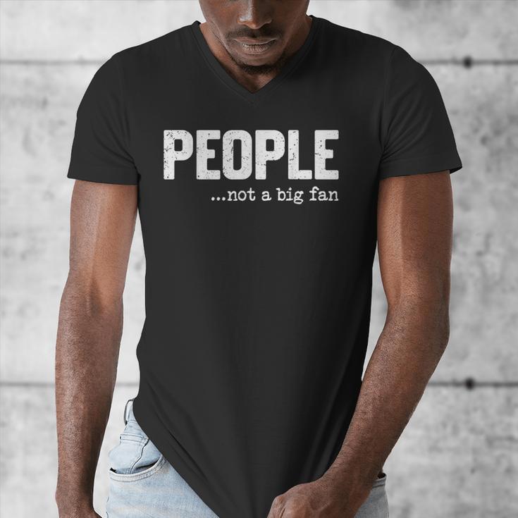 People Not A Big Fan Introvert Sarcasm Mom Dad Joke Men's V-Neck T-Shirt People Not A Big Fan Introvert Sarcasm Mom Dad Joke Men's V-Neck T-Shirt