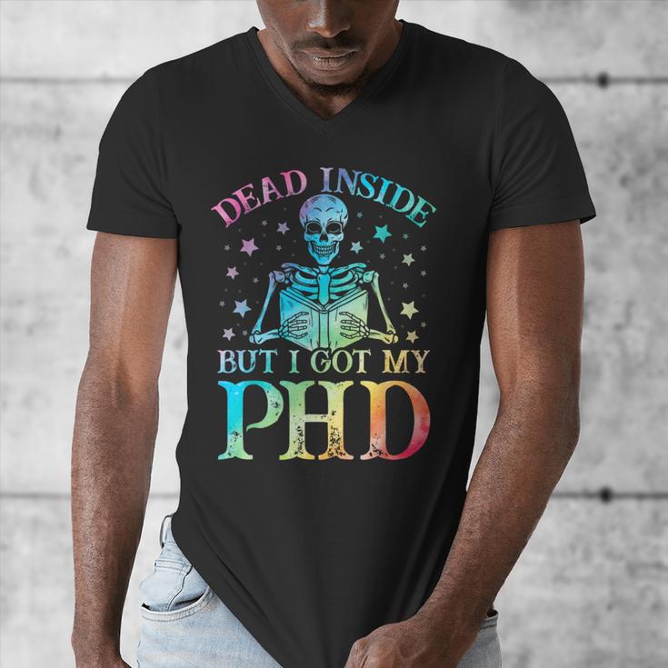 PhD Graduation Dead Inside But i Got My PhD Tie Dye Funny Men's V-Neck T-Shirt