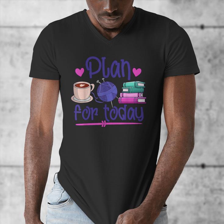 Plan For Today Coffee Yarn Books Sewing Knitter Knitting Men's V-Neck T-Shirt