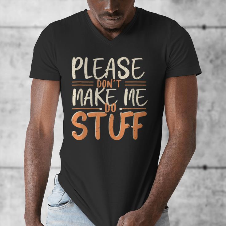 Please Don't Make Me Do Stuff Introvert Teen Lazy Gag Men's V-Neck T-Shirt