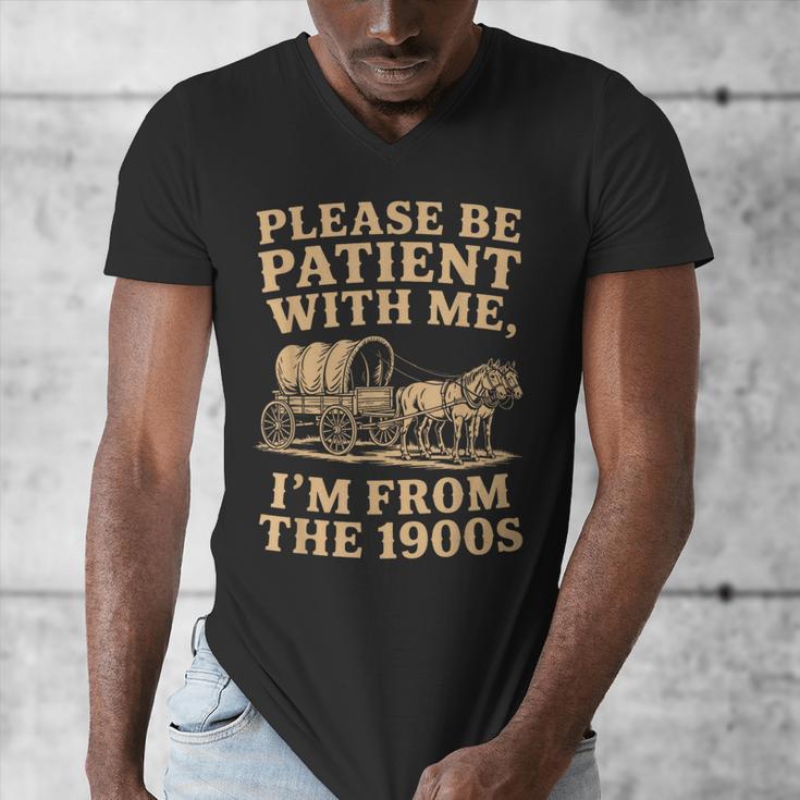 Please Be Patient With Me I'm From The 1900s Art Men's V-Neck T-Shirt Please Be Patient With Me I'm From The 1900s Art Men's V-Neck T-Shirt