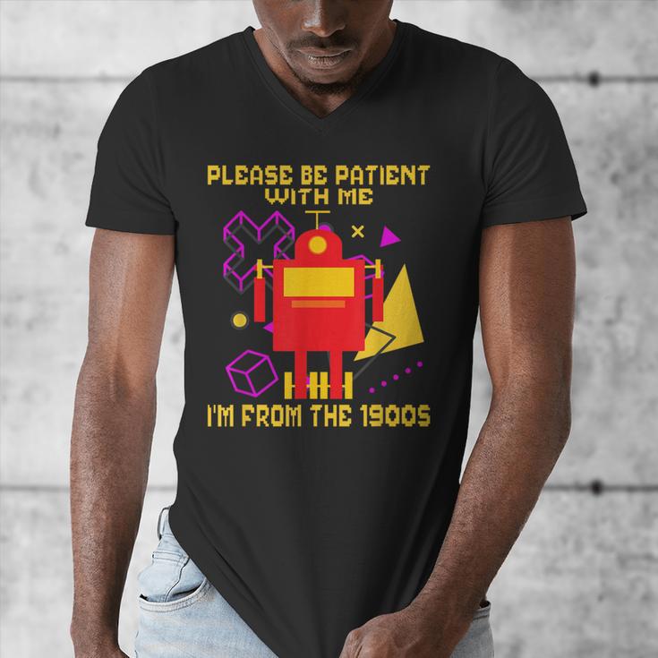 Please Be Patient With Me I'm From The 1900s Gen X Robot Men's V-Neck T-Shirt