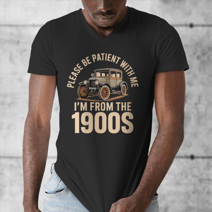 Please Be Patient With Me I'm From The 1900s Oldtimer B-Day Men's V-Neck T-Shirt Please Be Patient With Me I'm From The 1900s Oldtimer B-Day Men's V-Neck T-Shirt