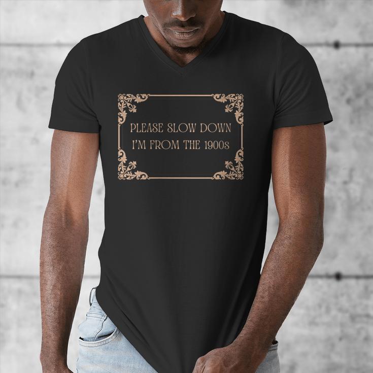 Please Slow Down I'm From The 1900s Baby Boomer Generation X Men's V-Neck T-Shirt Please Slow Down I'm From The 1900s Baby Boomer Generation X Men's V-Neck T-Shirt