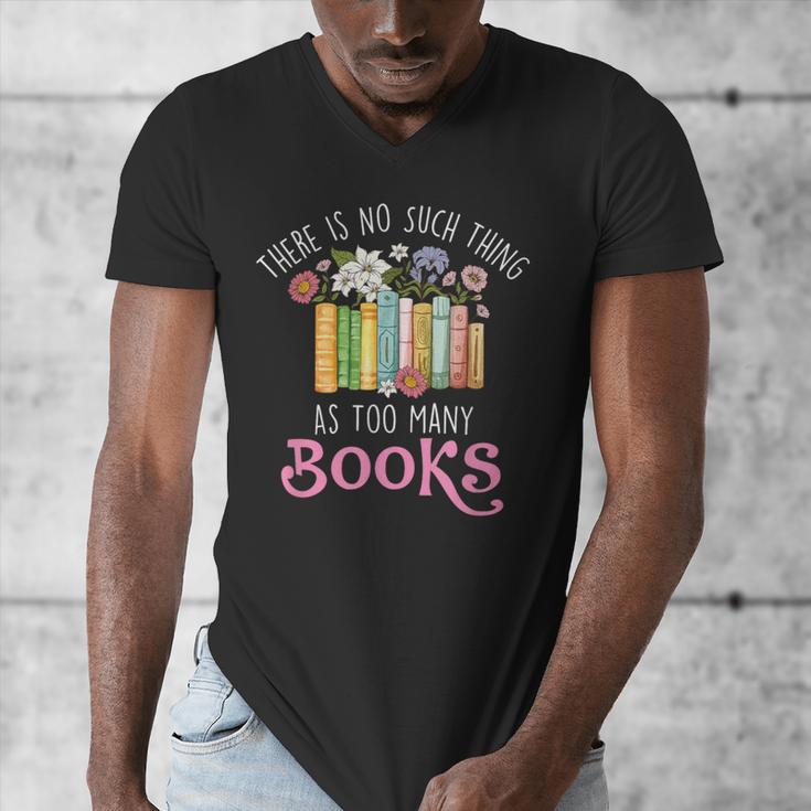There Is No Such Thing As Too Many Books Reading Bookworm Men's V-Neck T-Shirt There Is No Such Thing As Too Many Books Reading Bookworm Men's V-Neck T-Shirt