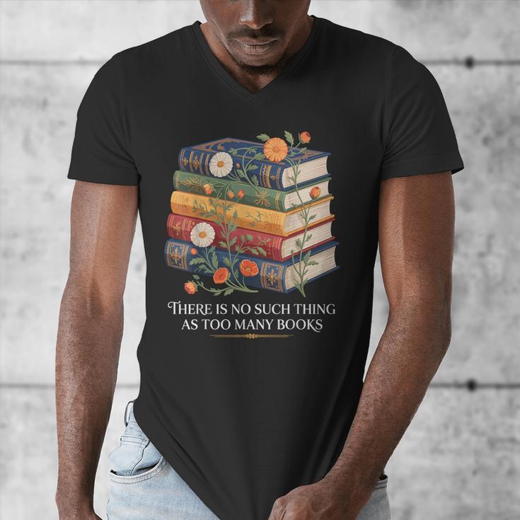 There Is No Such Thing As Too Many Books Reading Men's V-Neck T-Shirt There Is No Such Thing As Too Many Books Reading Men's V-Neck T-Shirt