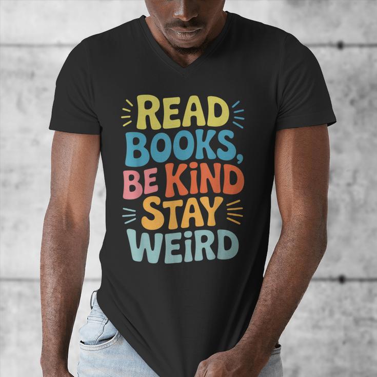 Read Books Be Kind Stay Weird The Perfect Life Formula Men's V-Neck T-Shirt