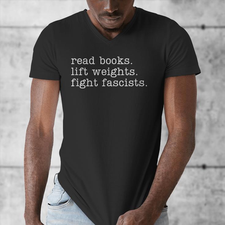 Read Books Lift Weights Fight Fascists Men's V-Neck T-Shirt Read Books Lift Weights Fight Fascists Men's V-Neck T-Shirt