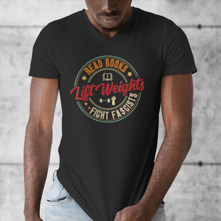 Read Books Lift Weights Fight Fascists Reading Lover Bookish Men's V-Neck T-Shirt