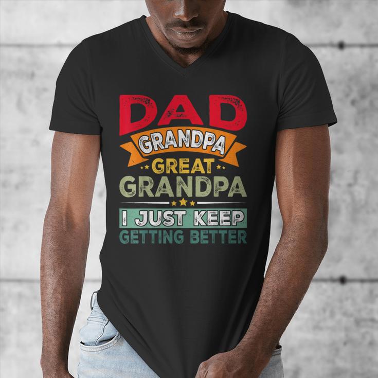 Retro Dad Grandpa Great Grandpa I Just Keep Getting Better Men's V-Neck T-Shirt