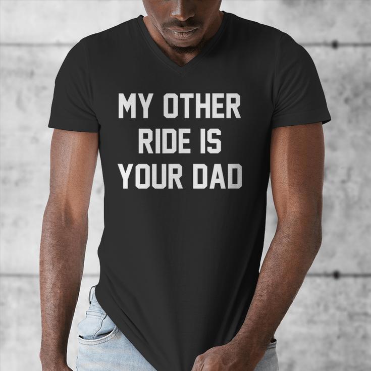 My Other Ride Is Your Dad Men's V-Neck T-Shirt