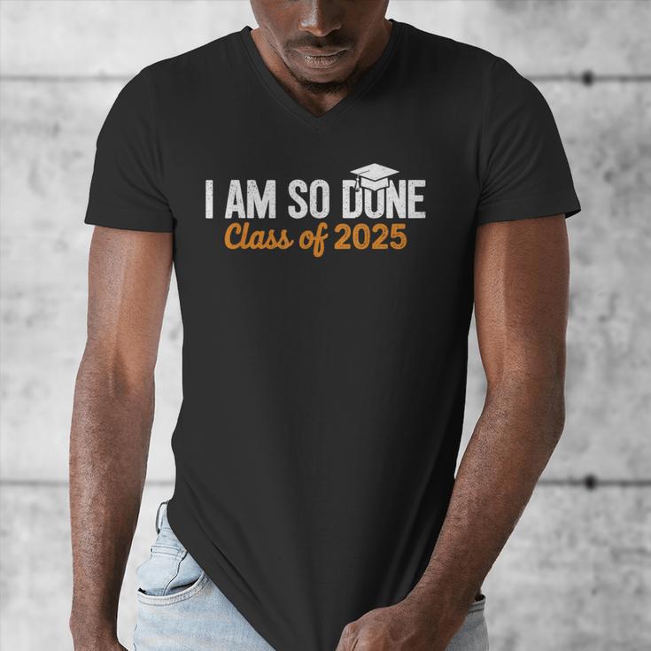 I Am So Done Graduation Announcements Him Her Class Of 2025 Men's V-Neck T-Shirt