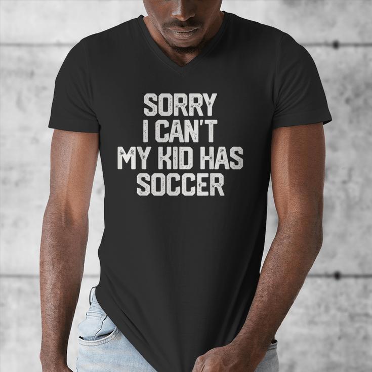 SORRY I CAN'T MY KID HAS SOCCER Mom DadShirt Men's V-Neck T-Shirt