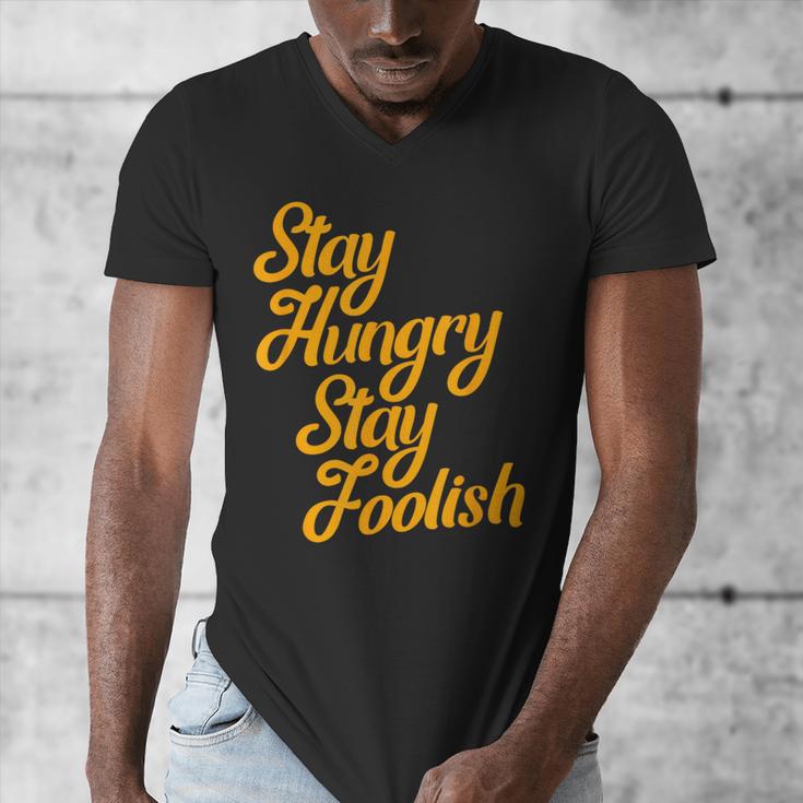 Stay Hungry Stay Foolish Shirt Motivational Graduation Tee Men's V-Neck T-Shirt