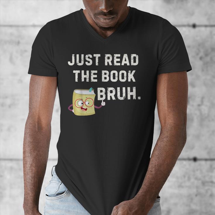 Teacher Quote Just Read The Book Bruh For Men Women Girls Kids Men's V-Neck T-Shirt Teacher Quote Just Read The Book Bruh For Men Women Girls Kids Men's V-Neck T-Shirt