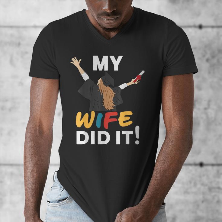 My Wife Did It Graduation Congratulation Graduate You Did It Men's V-Neck T-Shirt