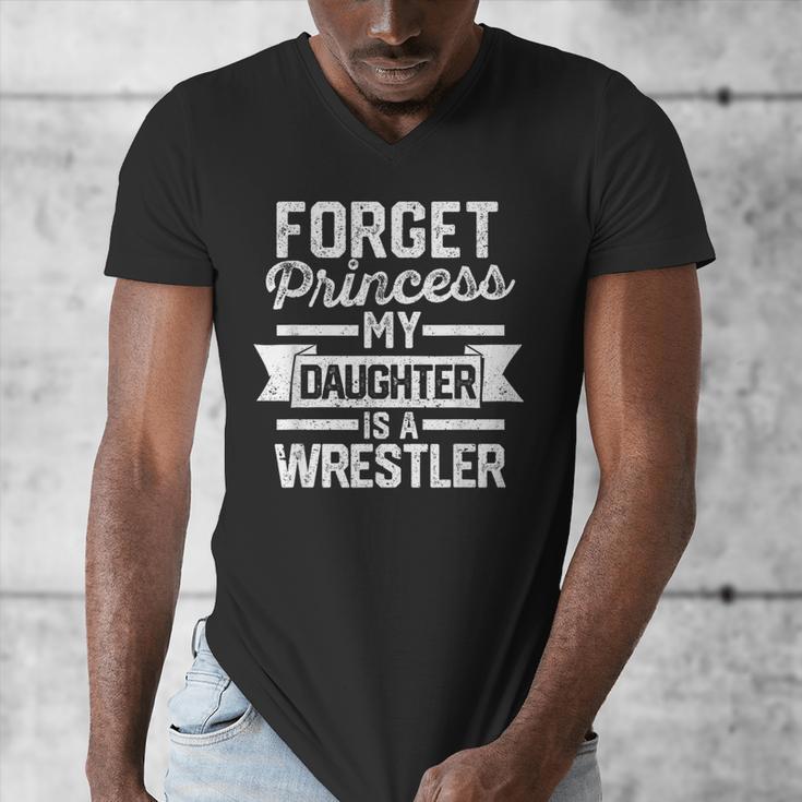 Wrestling Mom Dad Forget Princess My Daughter Is A Wrestler Men's V-Neck T-Shirt