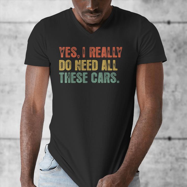 Yes I Really Do Need All These Cars Garage Dad Men Tee Men's V-Neck T-Shirt Yes I Really Do Need All These Cars Garage Dad Men Tee Men's V-Neck T-Shirt