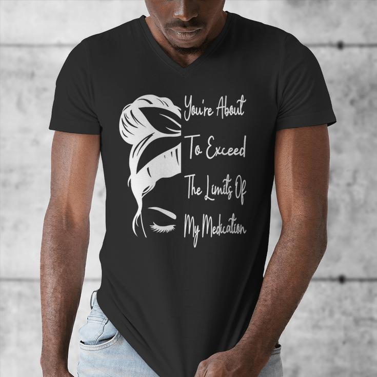 You'Re About To Exceed The Limits Of My Medication Introvert Men's V-Neck T-Shirt You'Re About To Exceed The Limits Of My Medication Introvert Men's V-Neck T-Shirt
