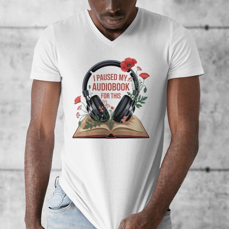 Audiobook Lover Bookish I Paused My Audiobook For This Men's V-Neck T-Shirt Audiobook Lover Bookish I Paused My Audiobook For This Men's V-Neck T-Shirt